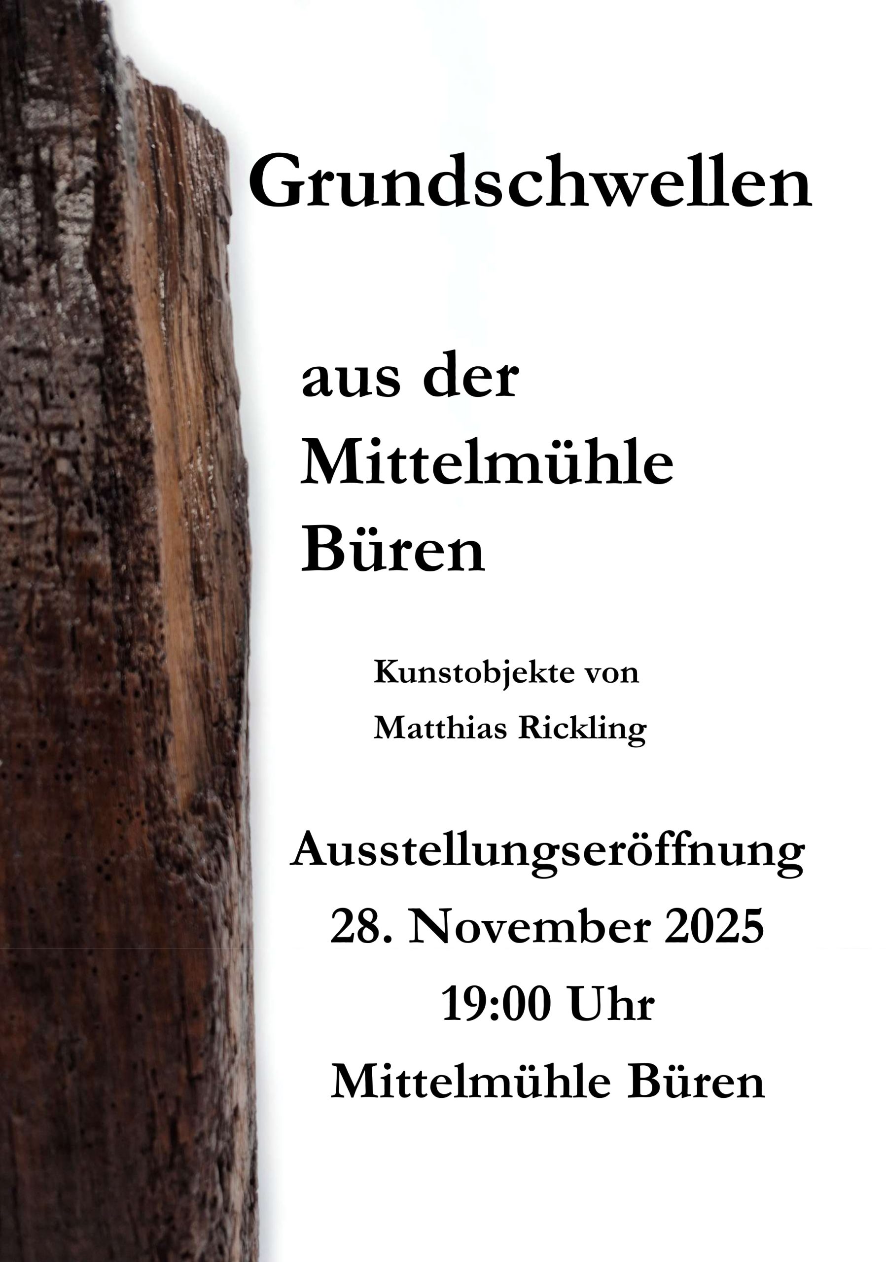 Plakat zur Ausstellungseröffnung Grundschwellen in der Mittelmühle von M. Rickling